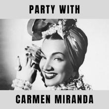 Carmen Miranda: Party With Carmen Miranda