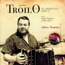 Aníbal Troilo Y Su Orquesta Típica: El Ultimo Guapo