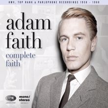 Adam Faith: Complete Faith [His HMV, Top Rank & Parlophone Recordings 1958-1968] (His HMV, Top Rank & Parlophone Recordings 1958-1968)