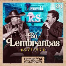 Rionegro & Solimões: Só Lembranças - EP 4