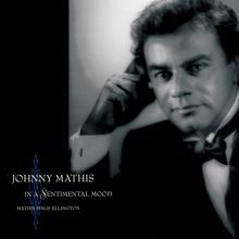 Johnny Mathis: In A Sentimental Mood Mathis Sings Ellington