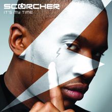 Scorcher: It's My Time