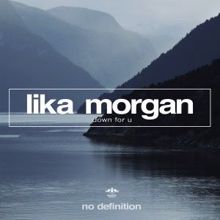 Lika Morgan: Down for U