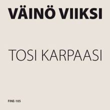 Väinö Viiksi: Tosi karpaasi