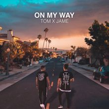 Tom & Jame: On My Way