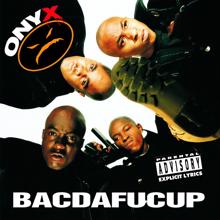 Onyx: Bacdafucup