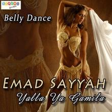 Emad Sayyah: Yalla Ya Gamila - Belly Dance