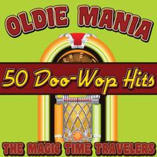 The Magic Time Travelers: Oldie Mania: 50 Doo-Wop Hits