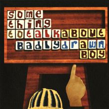 Badly Drawn Boy: Something to Talk About