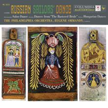 Eugene Ormandy: Ormandy Conducts the Russian Sailor's Dance, Hungarian Dances and Dances from "The Bartered Bride" (Remastered)