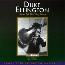 Duke Ellington: Never Felt This Way Before