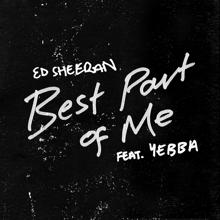Ed Sheeran: Best Part of Me (feat. YEBBA)