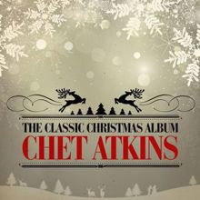 Chet Atkins: The Classic Christmas Album (Remastered)