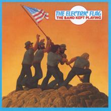 The Electric Flag: The Band Kept Playing