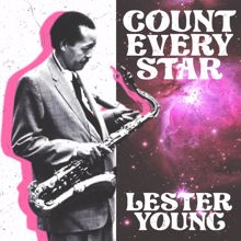 Lester Young: Count Every Star