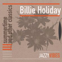 Billie Holiday: Summertime and Other Classics