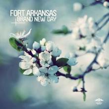Fort Arkansas: Brand New Day