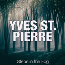 Yves St. Pierre: Steps in the Fog