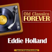 Eddie Holland: Old Classics Forever