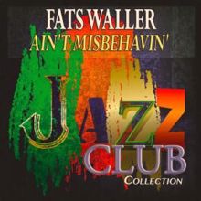 Fats Waller: Ain't Misbehavin'