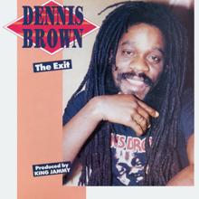 Dennis Brown: The Exit