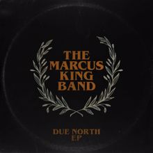 The Marcus King Band: Slip Back