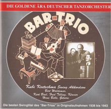 Bar Trio: The Golden Era of the German Dance Orchestra: Bar-Trio (1938-1943)