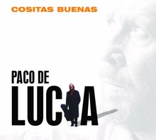 Paco de Lucía: Cositas Buenas