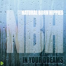 Natural Born Hippies: In Your Dreams