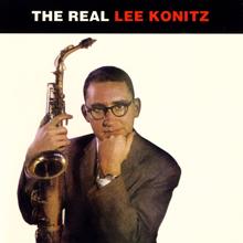 Lee Konitz: The Real Lee Konitz