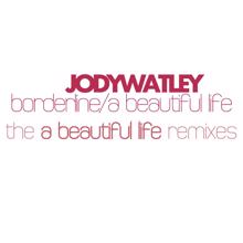 Jody Watley: A Beautiful Life [The Remixes]