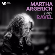 Martha Argerich: Martha Argerich Plays Ravel