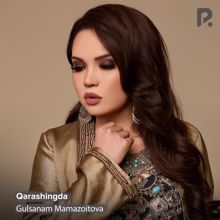 Gulsanam Mamazoitova: Qarashingda