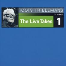 Toots Thielemans: The Live Takes, Vol. 1