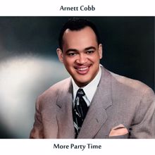 Arnett Cobb: More Party Time (Remastered Edition)