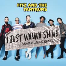 Fitz and The Tantrums: I Just Wanna Shine (Johan Lenox Remix)