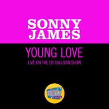 Sonny James: Young Love (Live On The Ed Sullivan Show, January 20, 1957) (Young LoveLive On The Ed Sullivan Show, January 20, 1957)