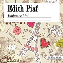 Edith Piaf: Embrasse moi