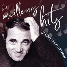 Charles Aznavour: Les meilleurs hits d' Charles Aznavour