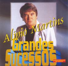 Alípio Martins: Os Grandes Sucessos de Alípio Martins