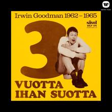 Irwin Goodman: 3 vuotta ihan suotta 1962-1965