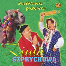 ZIUTA SZPRYCHOWA: Zwariowane podwórko