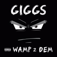 Giggs: Wamp 2 Dem