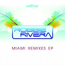 Robbie Rivera: Which Way You Going (2008 Miami Radio Mix)