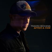 Travis Denning: After A Few