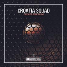Croatia Squad: Speaker Cone Blow