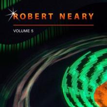 Robert Neary: Robert Neary, Vol. 5