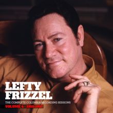 Lefty Frizzell: The Complete Columbia Recording Sessions, Vol. 4 - 1955-1957