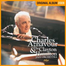 Charles Aznavour: Charles Aznavour & The Clayton Hamilton Jazz Orchestra