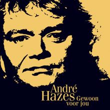 André Hazes: Gewoon Voor Jou